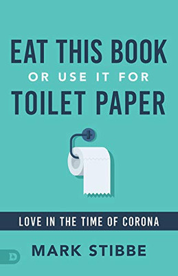 Eat This Book or Use it for Toilet Paper: Love in the Time of Corona