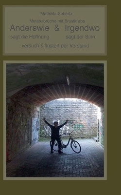 Anderswie & Irgendwo: sagt die Hoffnung sagt der Sinn Versuch's flÃ¼stert der Verstand