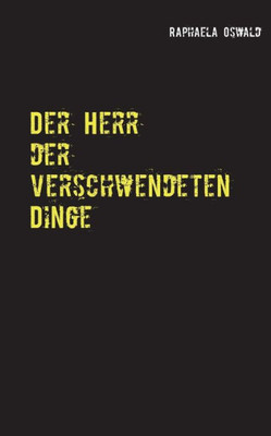 Der Herr der verschwendeten Dinge