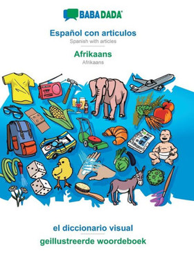 EspaÃ±ol con articulos - Afrikaans, el diccionario visual: BABADADA Spanish with articles - Afrikaans, visual dictionary