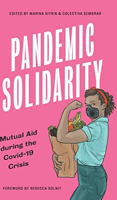 Pandemic Solidarity: Mutual Aid during the Coronavirus Crisis (FireWorks)
