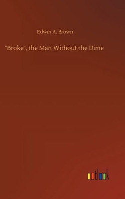 ""Broke"", the Man Without the Dime