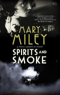 Spirits and Smoke (A Mystic's Accomplice mystery, 2)