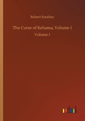 The Curse of Kehama, Volume 1: Volume 1