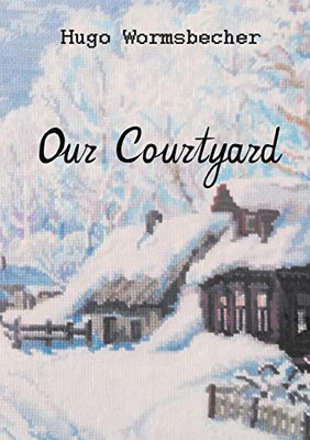 Our Courtyard: Short novel