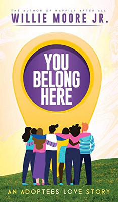 You Belong Here: An Adoptees Love Story