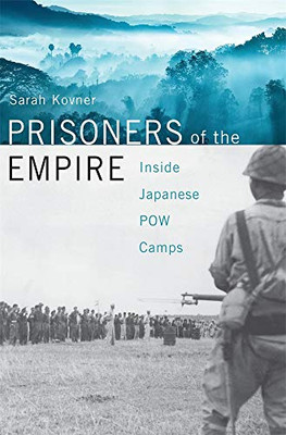 Prisoners of the Empire: Inside Japanese POW Camps
