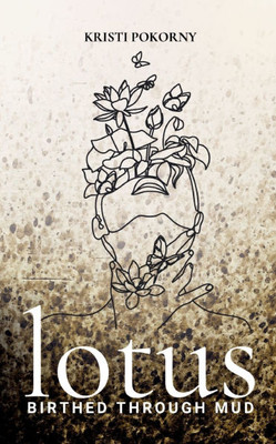 Lotus: Birthed Through Mud