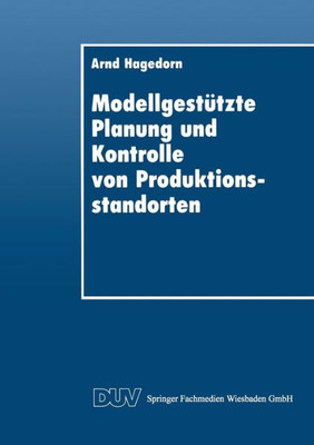 ModellgestÃ¼tzte Planung Und Kontrolle Von Produktionsstandorten