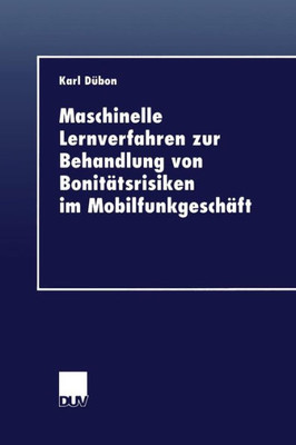 Maschinelle Lernverfahren Zur Behandlung Von BonitÃ¤tsrisiken Im MobilfunkgeschÃ¤ft