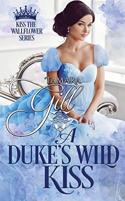 A Duke's Wild Kiss (Kiss the Wallflower) - 9780648931270