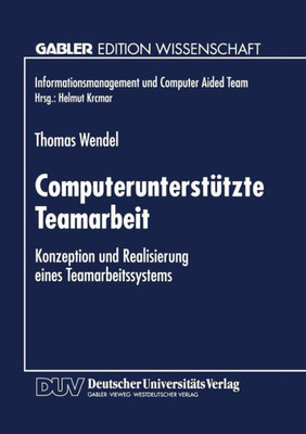 ComputerunterstÃ¼tzte Teamarbeit: Konzeption Und Realisierung Eines Teamarbeitssystems