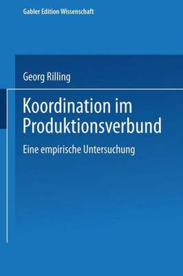 Koordination Im Produktionsverbund: Eine Empirische Untersuchung