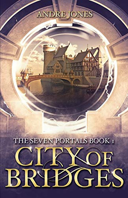 City of Bridges: The Seven Portals Series