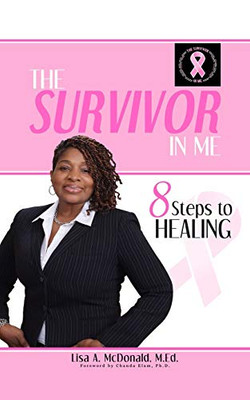 The Survivor In Me: 8 Steps to Healing