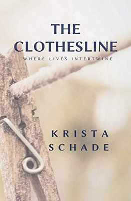The Clothesline: Where lives intertwine (The Clothesline Series)