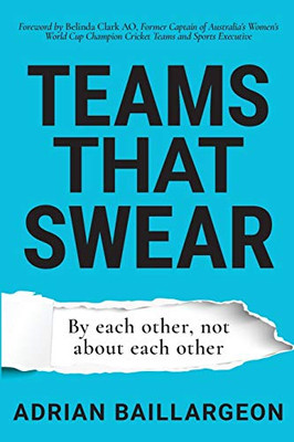 Teams that Swear: By each other, not about each other - Paperback