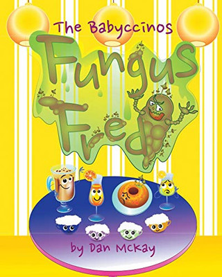 The Babyccinos: Fungus Fred