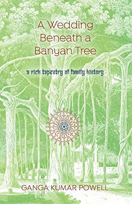 A Wedding Beneath a Banyan Tree: A rich tapestry of family history - Paperback