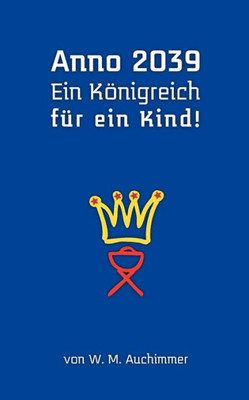 Anno 2039 - Ein KÃ¶nigreich fÃ¼r ein Kind!