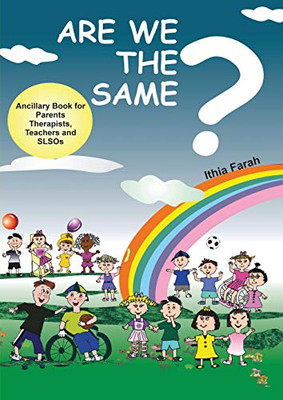 Are We The Same? Ancillary Book for Parents, Teachers and SLOs