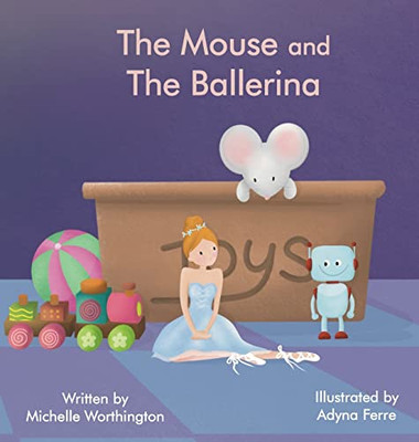 The Mouse and The Ballerina - Hardcover