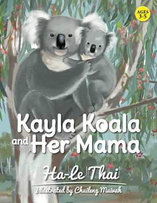 Kayla Koala and Her Mama: AGES 3-5