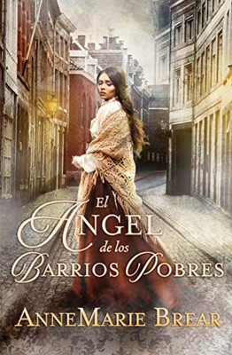 El ángel de los barrios pobres (Spanish Edition)