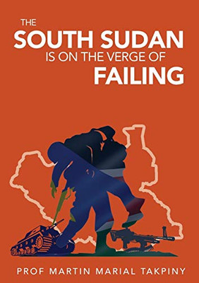 Why has South Sudan Become: Failed Country