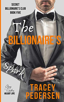 The Billionaire's Spark: Steamy Sensations Romance (Secret Billionaire's Club)