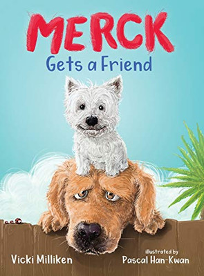 Merck Gets a Friend: A Children's Book about Friendship and Sharing - Hardcover