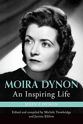 Moira Dynon: An Inspiring Life - Paperback