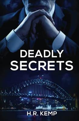 Deadly Secrets: An Australian political conspiracy thriller with mystery, intrigue, and suspense.