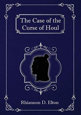 The Case of the Curse of Houl (The Wolflock Cases)