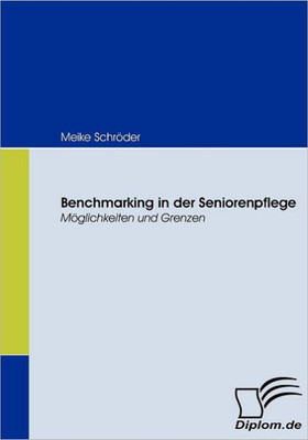 Benchmarking in der Seniorenpflege: MÃ¶glichkeiten und Grenzen