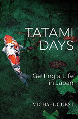 Tatami Days: Getting a Life in Japan - Paperback