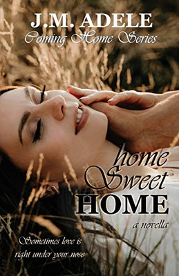 Home Sweet Home: a Novella (Coming Home)