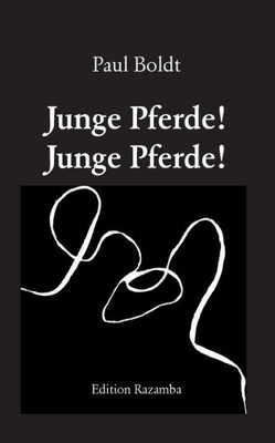 Junge Pferde! Junge Pferde!: Gedichte