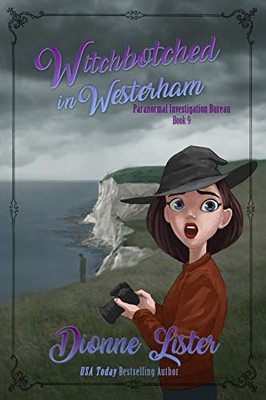 Witchbotched in Westerham (Paranormal Investigation Bureau Cozy Mystery)