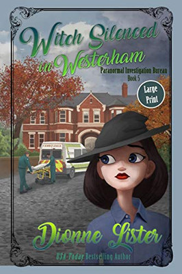 Witch Silenced in Westerham: Large Print Version (Paranormal Investigation Bureau Cozy Mystery)