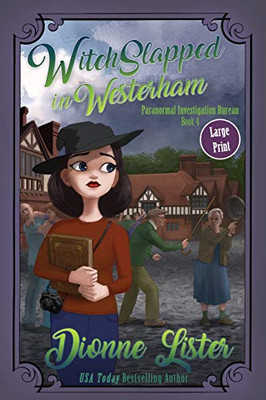 Witchslapped in Westerham (Large Print Version Paranormal Investigation Bureau Cosy Mystery)