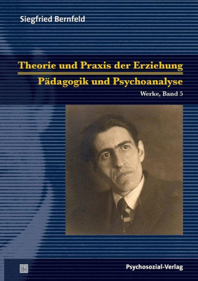 Theorie und Praxis der Erziehung/PÃ¤dagogik und Psychoanalyse
