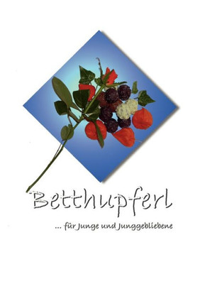 Betthupferl: Gutenachtgeschichten für Junge und Junggebliebene