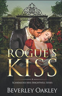 Rogue's Kiss: A humorous match-making Regency Romance (Scandalous Miss Brightwell Series)