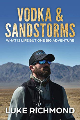 Vodka & Sandstorms: What is life but one big adventure.