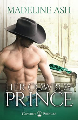 Her Cowboy Prince (Cowboy Princes)