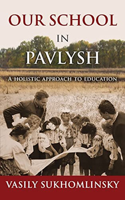 Our School in Pavlysh: A Holistic Approach to Education - Hardcover