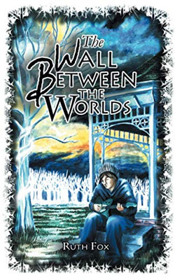 The Wall Between the Worlds (The Bridges Trilogy)