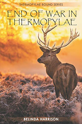 End of War in Thermopylae (Thermopylae Bound Series)