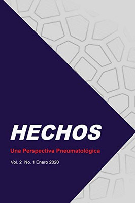 HECHOS: Una Perspectiva Pneumatol�gica Vol. 2 No. 1 Enero 2020 (Spanish Edition)